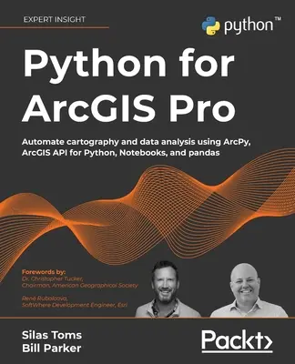 Python pre ArcGIS Pro: Automatizácia kartografie a analýzy údajov pomocou ArcPy, ArcGIS API pre Python, Notebooks a pandas - Python for ArcGIS Pro: Automate cartography and data analysis using ArcPy, ArcGIS API for Python, Notebooks, and pandas
