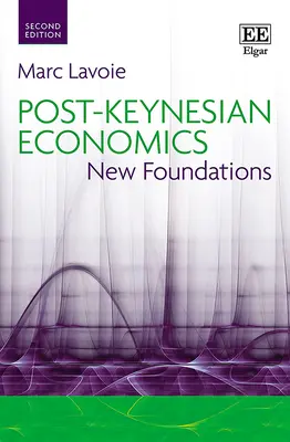 Postkeynesiánska ekonómia - nové základy - Post-Keynesian Economics - New Foundations