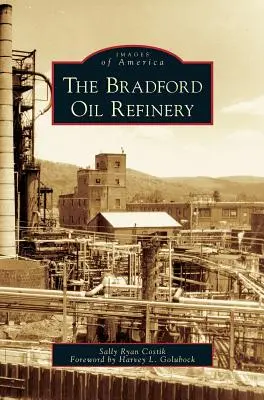 Bradfordská ropná rafinéria - Bradford Oil Refinery
