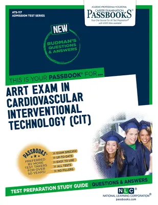 Skúška ARRT z kardiovaskulárnej a intervenčnej technológie (CIT) (ATS-117): Passbooks Study Guide (študijná príručka) - ARRT Examination In Cardiovascular-Interventional Technology (CIT) (ATS-117): Passbooks Study Guide