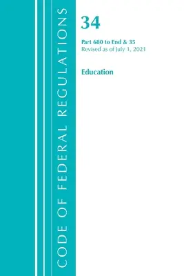 Zákonník federálnych predpisov, hlava 34 Vzdelávanie 680 - koniec a 35 (vyhradené), revidované k 1. júlu 2021 (Úrad federálneho registra (U S )) - Code of Federal Regulations, Title 34 Education 680-End & 35 (Reserved), Revised as of July 1, 2021 (Office of the Federal Register (U S ))