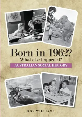 NARODIL SA V ROKU 1962? Čo sa ešte stalo? - BORN IN 1962? What else happened?