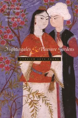 Slávici a záhrady rozkoše: Turecké milostné básne - Nightingales and Pleasure Gardens: Turkish Love Poems
