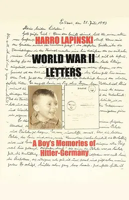 Listy z druhej svetovej vojny - chlapcove spomienky na Hitlerovo Nemecko - World War II Letters - A Boy's Memories of Hitler-Germany