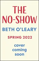 No-Show - okamžitý bestseller Sunday Times, úplne srdcervúci nový román od autora knihy The Flatshare - No-Show - The instant Sunday Times bestseller, the utterly heart-warming new novel from the author of The Flatshare