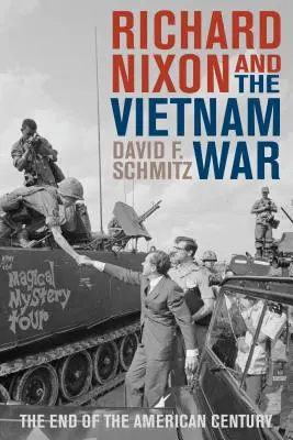 Richard Nixon a vojna vo Vietname: koniec amerického storočia - Richard Nixon and the Vietnam War: The End of the American Century