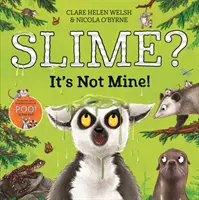 Sliz? To nie je moje! - Slime? It's Not Mine!