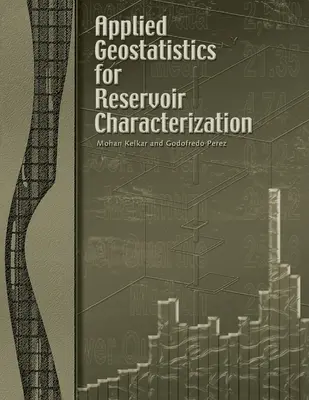 Aplikovaná geostatistika na charakterizáciu zásobníkov - Applied Geostatistics for Reservoir Characterization