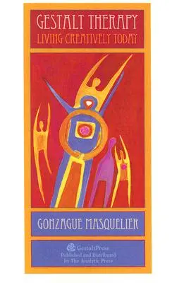 Gestalt terapia: Tvorivý život dnes - Gestalt Therapy: Living Creatively Today
