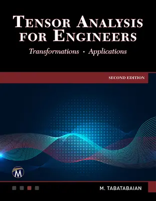 Tenzorová analýza pre inžinierov: Transformácie - matematika - aplikácie - Tensor Analysis for Engineers: Transformations - Mathematics - Applications
