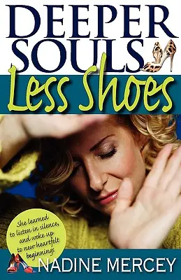 Hlbšie duše, menej topánok: Príručka pre majiteľa duše - Deeper Souls, Less Shoes: An Owner's Manual for the Soul
