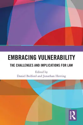 Prijímanie zraniteľnosti: Výzvy a dôsledky pre právo - Embracing Vulnerability: The Challenges and Implications for Law