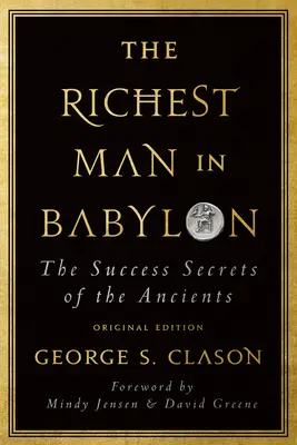 Najbohatší muž v Babylone: Tajomstvo úspechu starých ľudí (originálne vydanie) - The Richest Man in Babylon: The Success Secrets of the Ancients (Original Edition)