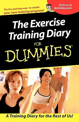 Tréningový denník cvičenia pre hlupákov - The Exercise Training Diary for Dummies
