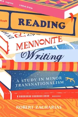 Čítanie mennonitských spisov: A Study in Minor Transnationalism - Reading Mennonite Writing: A Study in Minor Transnationalism