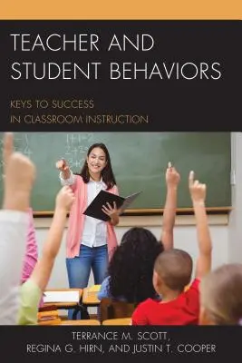 Správanie učiteľov a žiakov: Kľúč k úspechu pri vyučovaní v triede - Teacher and Student Behaviors: Keys to Success in Classroom Instruction
