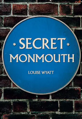 Tajný Monmouth - Secret Monmouth