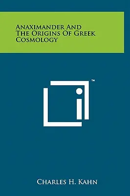 Anaximander a počiatky gréckej kozmológie - Anaximander And The Origins Of Greek Cosmology