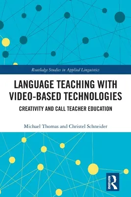 Vyučovanie jazykov pomocou technológií založených na videu: Tvorivosť a vzdelávanie učiteľov CALL - Language Teaching with Video-Based Technologies: Creativity and CALL Teacher Education