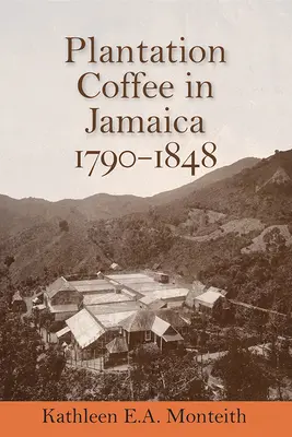 Plantážna káva na Jamajke, 1790-1848 - Plantation Coffee in Jamaica, 1790-1848