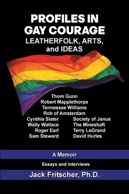 Profily odvahy homosexuálov: Kožený folk, umenie a myšlienky - Profiles in Gay Courage: Leatherfolk, Arts, and Ideas