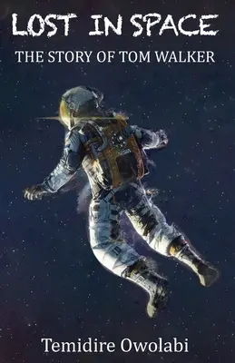 Stratené vo vesmíre: Príbeh Toma Walkera - Lost in Space: The story of Tom Walker