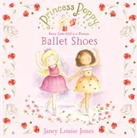 Princezná Poppy: Baletné topánky - Princess Poppy: Ballet Shoes