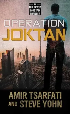 Operácia Joktan: Tavor Mossad Thriller z prostredia NIR - Operation Joktan: A NIR Tavor Mossad Thriller