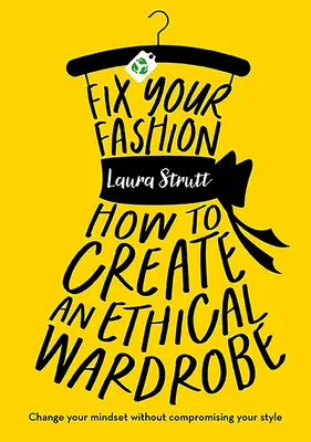 Napravte si svoju módu - Ako si vytvoriť etický šatník - Fix Your Fashion - How to Create an Ethical Wardrobe