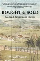 Kúpený a predaný - otroctvo, Škótsko a Džamánia - Bought & Sold - Slavery, Scotland and Jamacia