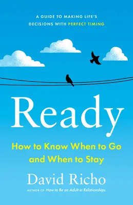 Hotovo: Ako vedieť, kedy odísť a kedy zostať - Ready: How to Know When to Go and When to Stay