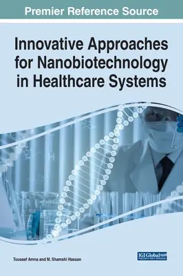 Inovatívne prístupy k nanobiotechnológiám v systémoch zdravotnej starostlivosti - Innovative Approaches for Nanobiotechnology in Healthcare Systems