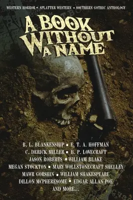 Kniha bez mena: Antológia westernového hororu - Splatter Western - Southern Gothic - A Book Without A Name: Western Horror - Splatter Western - Southern Gothic Anthology