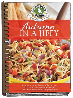 Jeseň v rýchlosti: Všetky obľúbené chute jesene aktualizované s fotografiami - Autumn in a Jiffy: All Your Favorite Flavors of Fall Updated with Photos