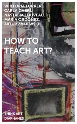 Ako učiť umenie? - How to Teach Art?