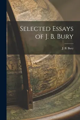 Vybrané eseje J. B. Buryho - Selected Essays of J. B. Bury