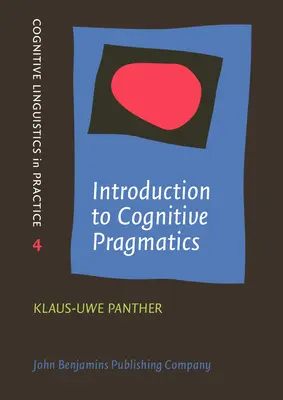Úvod do kognitívnej pragmatiky (Panther Klaus-Uwe (Univerzita Hamburg)) - Introduction to Cognitive Pragmatics (Panther Klaus-Uwe (University of Hamburg))