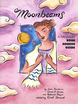 Mesačné lúče: Sprievodca Hadassa Roš Hodeš - Moonbeams: A Hadassah Rosh Hodesh Guide