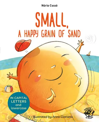 Malé, šťastné zrnko piesku - Small, a Happy Grain of Sand