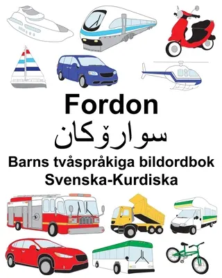 Švédsko-kurdské vozidlá Detská dvojjazyčná obrázková kniha - Svenska-Kurdiska Fordon Barns tvsprkiga bildordbok