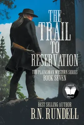 The Trail to Reservation: Klasická westernová séria - The Trail to Reservation: A Classic Western Series