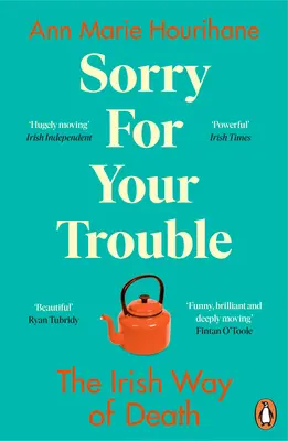 Prepáčte za vaše problémy: Írsky spôsob smrti - Sorry for Your Trouble: The Irish Way of Death