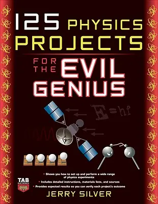 125 fyzikálnych projektov pre zlých géniov - 125 Physics Projects for the Evil Genius