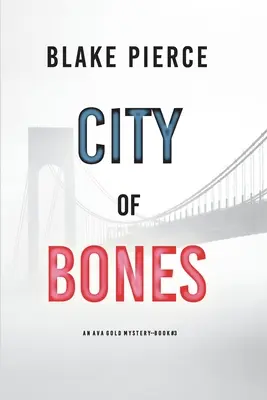 Mesto kostí (City of Bones): Záhada Avy Goldovej (kniha 3) - City of Bones: An Ava Gold Mystery (Book 3)