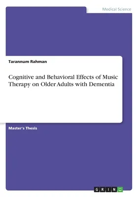 Kognitívne a behaviorálne účinky muzikoterapie na starších dospelých ľudí s demenciou - Cognitive and Behavioral Effects of Music Therapy on Older Adults with Dementia