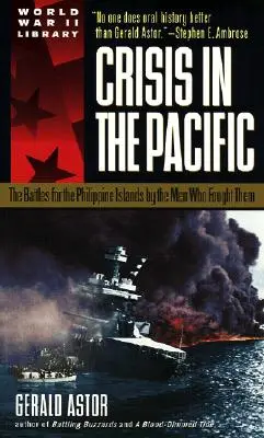 Kríza v Tichomorí: BOJE O FILIPÍNSKE OSTROVY podľa mužov, ktorí v nich bojovali - Crisis in the Pacific: The Battles for the Philippine Islands by the Men Who Fought Them