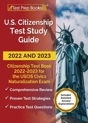 Študijná príručka k testom občianstva USA na roky 2022 a 2023: Kniha: Testy občianstva 2022 - 2023 pre všetkých 100 otázok občianskej skúšky USCIS pre naturalizáciu [obsahuje podrobné informácie - US Citizenship Test Study Guide 2022 and 2023: Citizenship Test Book 2022 - 2023 for all 100 USCIS Civics Naturalization Exam Questions [Includes Deta