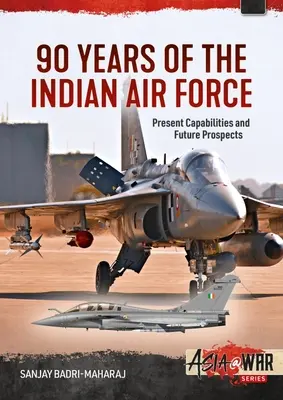 90 rokov indického letectva: Súčasné schopnosti a vyhliadky do budúcnosti - 90 Years of the Indian Air Force: Present Capabilities and Future Prospects