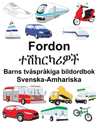 Svenska-Amhariska Fordon/ተሽከርካሪዎች Detská dvojjazyčná obrázková kniha - Svenska-Amhariska Fordon/ተሽከርካሪዎች Barns tvsprkiga bildordbok