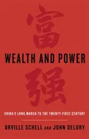 Bohatstvo a moc - dlhý pochod Číny do dvadsiateho prvého storočia - Wealth and Power - China's Long March to the Twenty-first Century